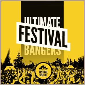 Ultimate Festival Bangers!