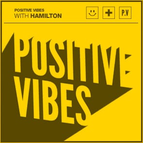 Positive Vibes: Hamilton