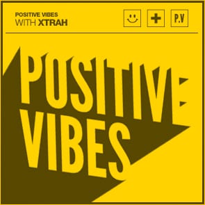 Positive Vibes: Xtrah