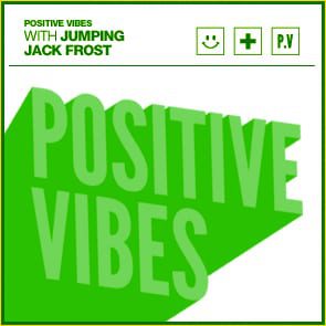 Positive Vibes: Jumping Jack Frost