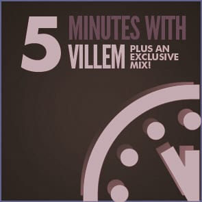Five Minutes With Villem… Plus an exclusive mix!