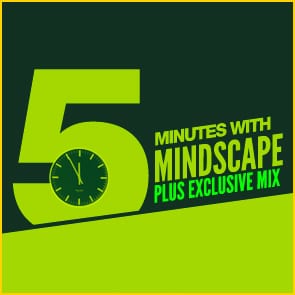 Five Minutes With Mindscape… PLUS an exclusive mix!