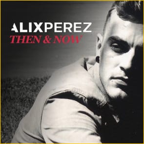 Alix Perez: Then & Now