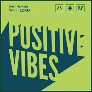 Positive Vibes: LoKo