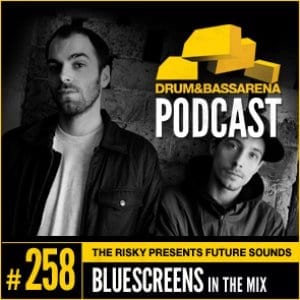 D&BA : The Risky Presents Future Sounds & Bluescreens In The Mix (#258)