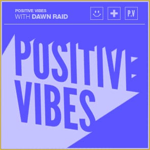 Positive Vibes: Dawn Raid