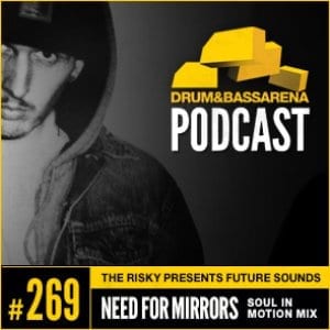 The Risky Presents Future Sounds & Need For Mirrors In The Mix (#269)