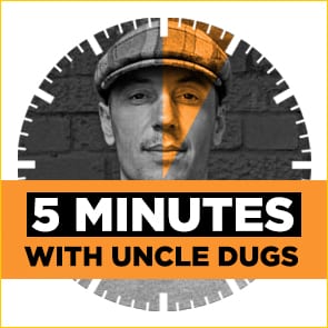 5 Minutes With: Uncle Dugs