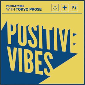 Positive Vibes: Tokyo Prose