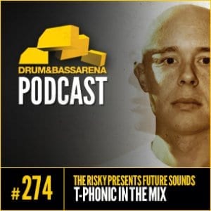 The Risky Presents Future Sounds & T-Phonic In The Mix (#274)