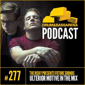 The Risky Presents Future Sounds & Ulterior Motive In The Mix (#277)