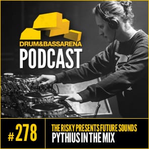 The Risky Presents Future Sounds & Pythius In The Mix (#278)