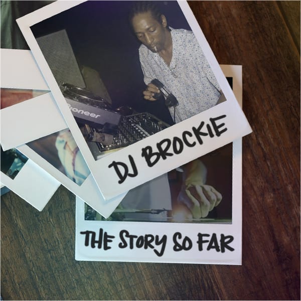 DJ Brockie – The Story So Far