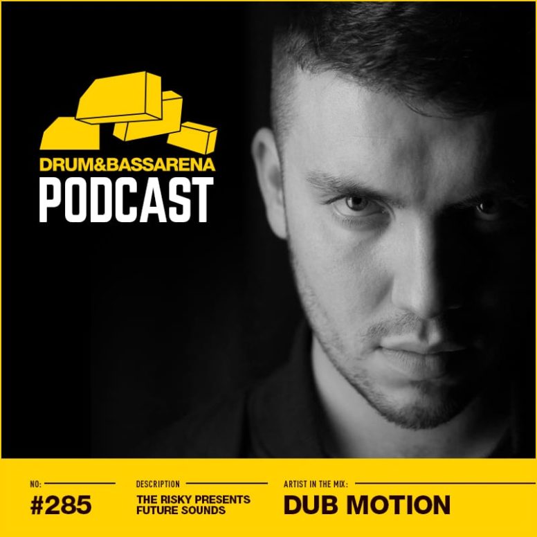 The Risky Presents Future Sounds & Dub Motion In The Mix (#285)