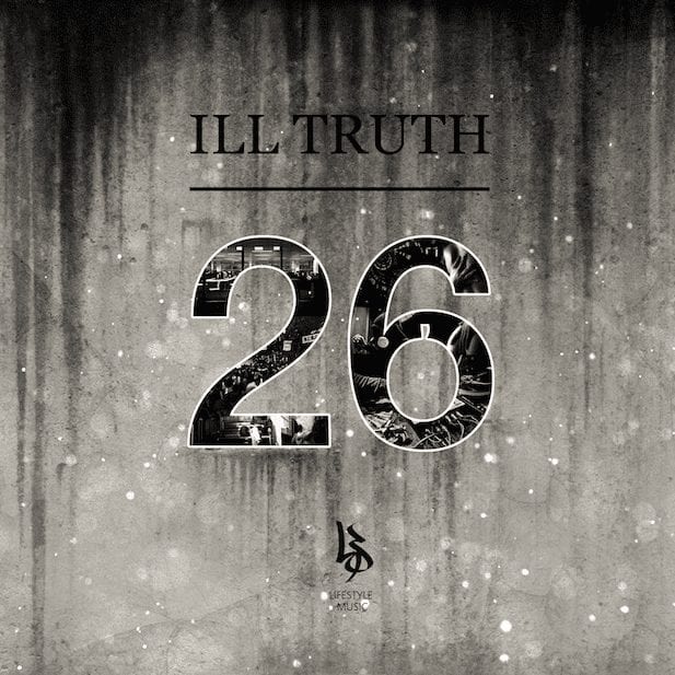 Ill Truth – 26 (FREE DOWNLOAD)