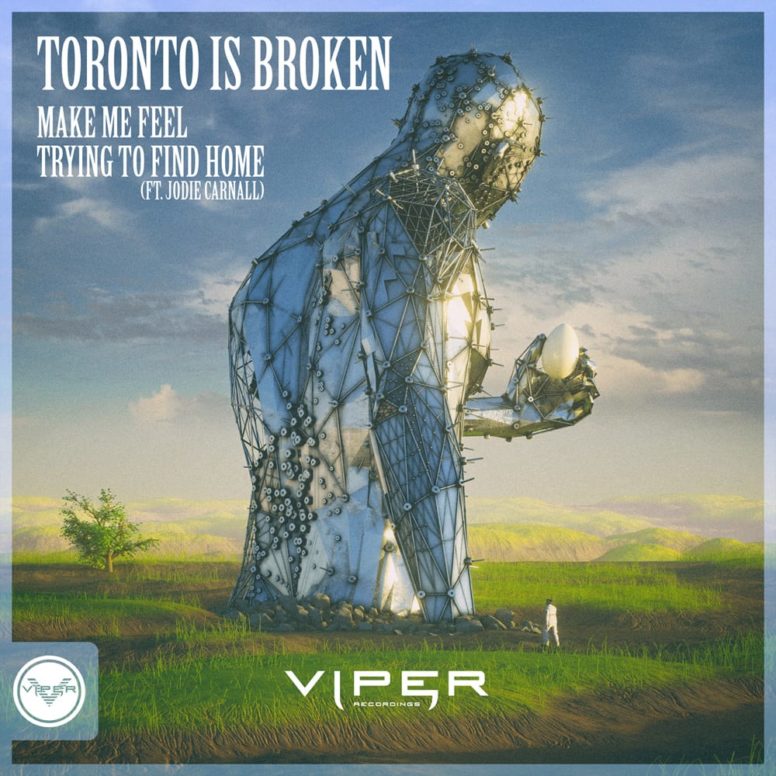 Toronto Is Broken – Make Me Feel