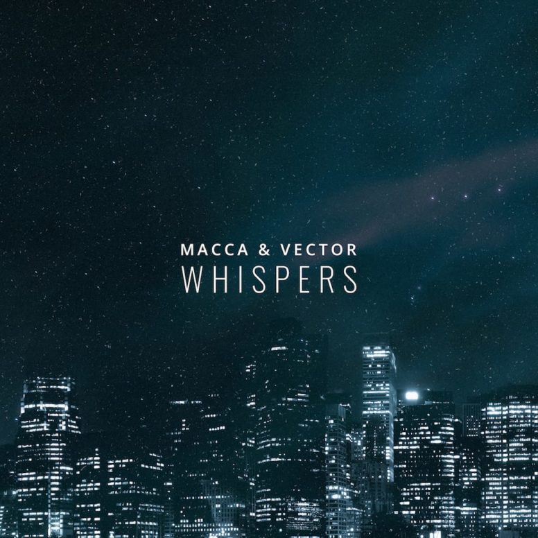 Macca & Vector – Whispers (FREE DOWNLOAD)
