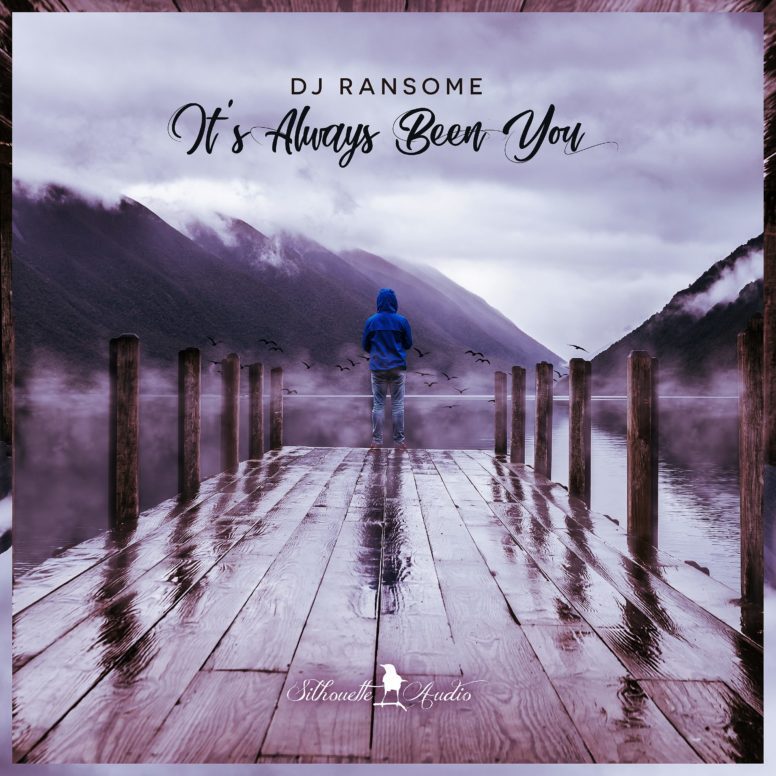 DJ Ransome – It’s Always Been You