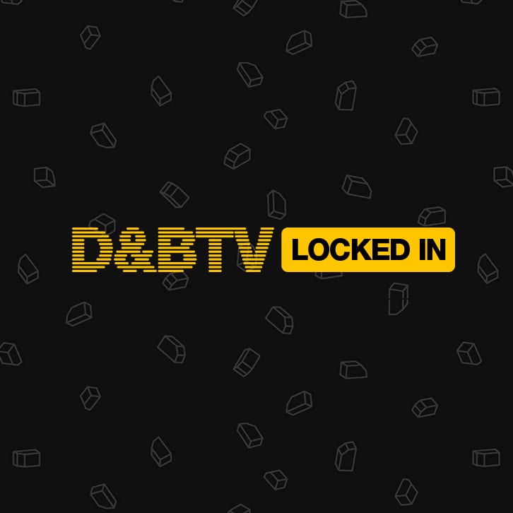 Introducing D&BTV: Locked In