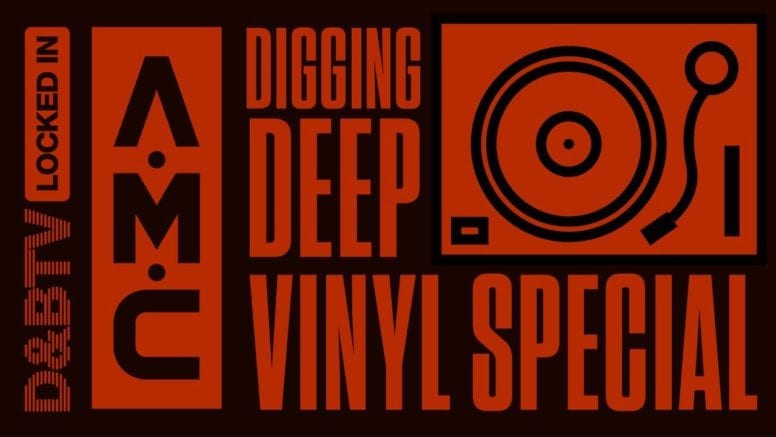 A.M.C – Digging Deep (Vinyl Special) – D&BTV: Locked In
