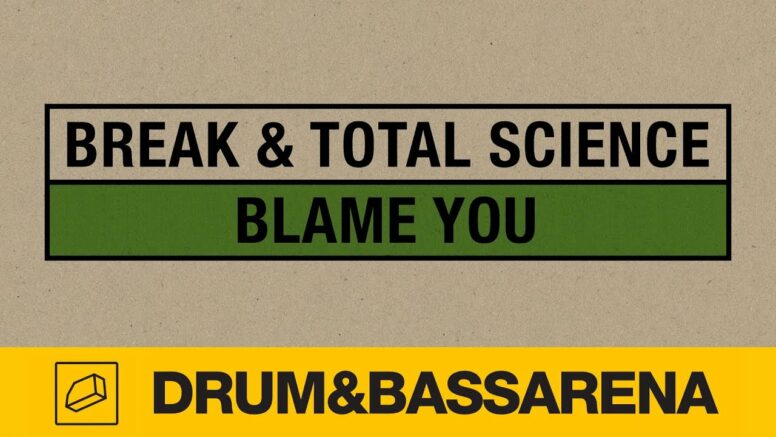 Break & Total Science – Blame You