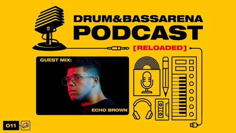 Drum&BassArena Podcast #011 w/ Echo Brown Guest Mix